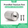 Premilled Titanium Post Compatible with Nobelbiocare