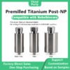 Premilled Titanium Post Compatible with Nobelbiocare Non-Hex and Hex