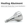 愈合基台 详情3 Compatible throughout all Dentium SuperLine ll,SuperLine,and Implantium dental implant systems across all diameters