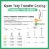 Open Tray Transfer Coping: Compatible with OSSTEM