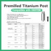 Premilled Titanium Post: Compatible with OSSTEM
