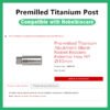 Premilled Titanium Post Compatible with Nobelbiocare HEX RPØ10