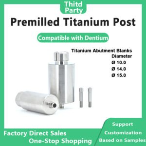 Premilled Titanium Post compatible with Dentium Titanium Abutment Blanks Diameter DØ10.0 DØ14.0 DØ15.0