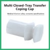 Multi Closed-Tray Transfer Coping Cap